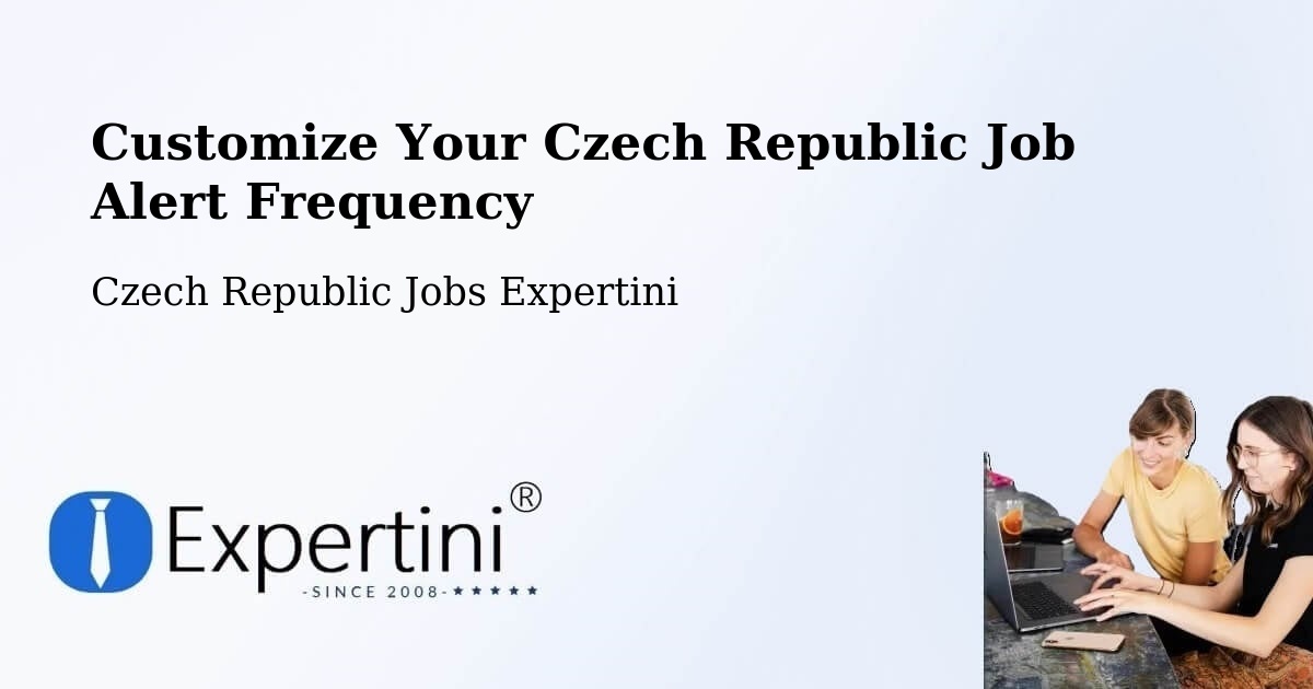Customize Your Czech Republic Job Alert Frequency - Czech Republic Jobs Expertini